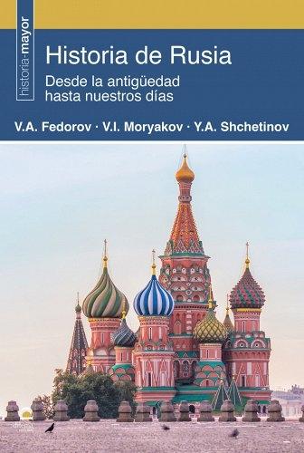 HISTORIA DE RUSIA "DESDE LA ANTIGÜEDAD HASTA NUESTROS DÍAS"
