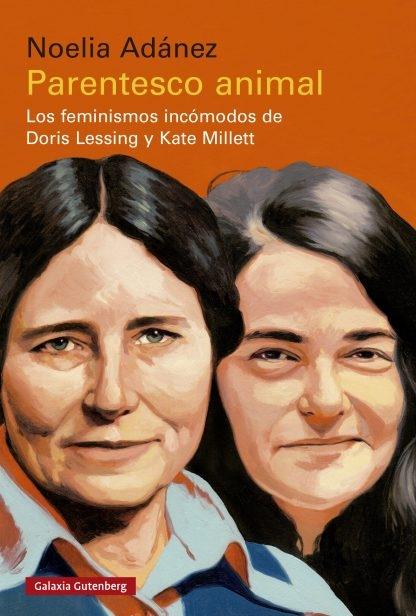 PARENTESCO ANIMAL. "LOS FEMINISMOS INCÓMODOS DE DORIS LESSING Y KATE MILLETT"
