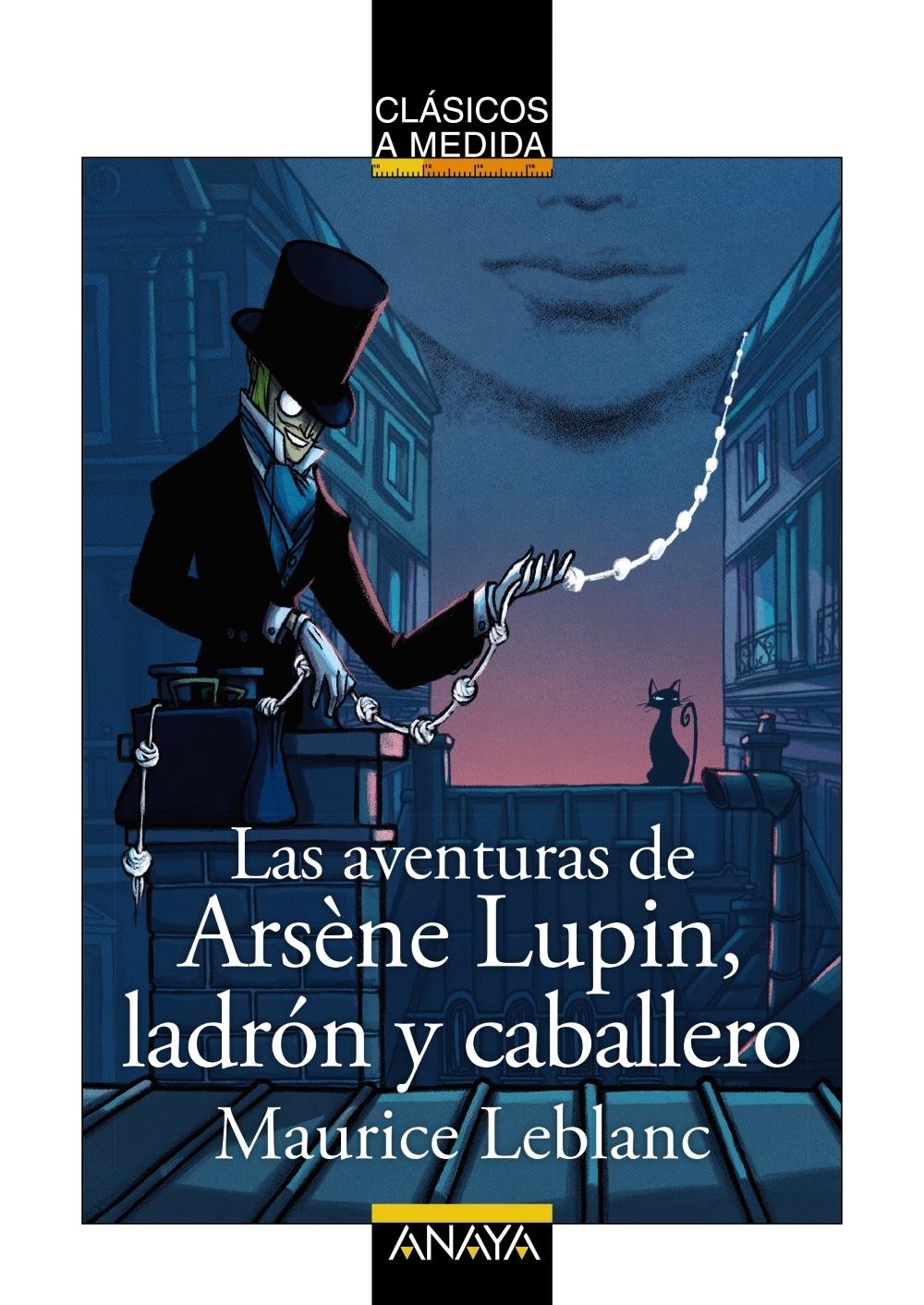 LAS AVENTURAS DE ARSENE LUPIN,LADRÓN Y CABALLERO.
