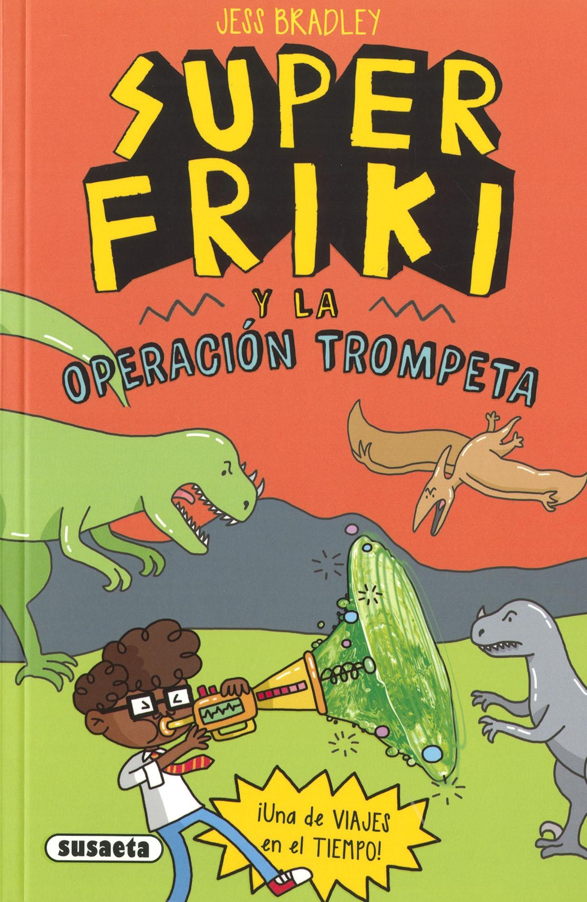 SUPER FRIKI Y LA OPERACIÓN TROMPETA