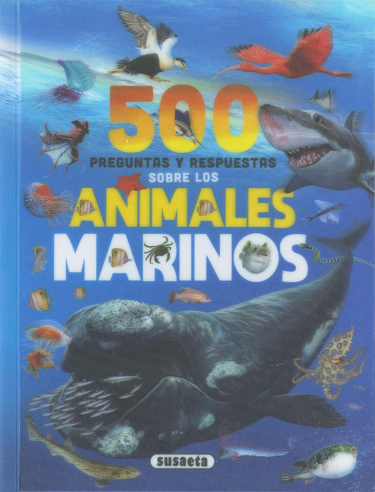 500 PREGUNTAS Y RESPUESTAS SOBRE ANIMALES MARINOS. 