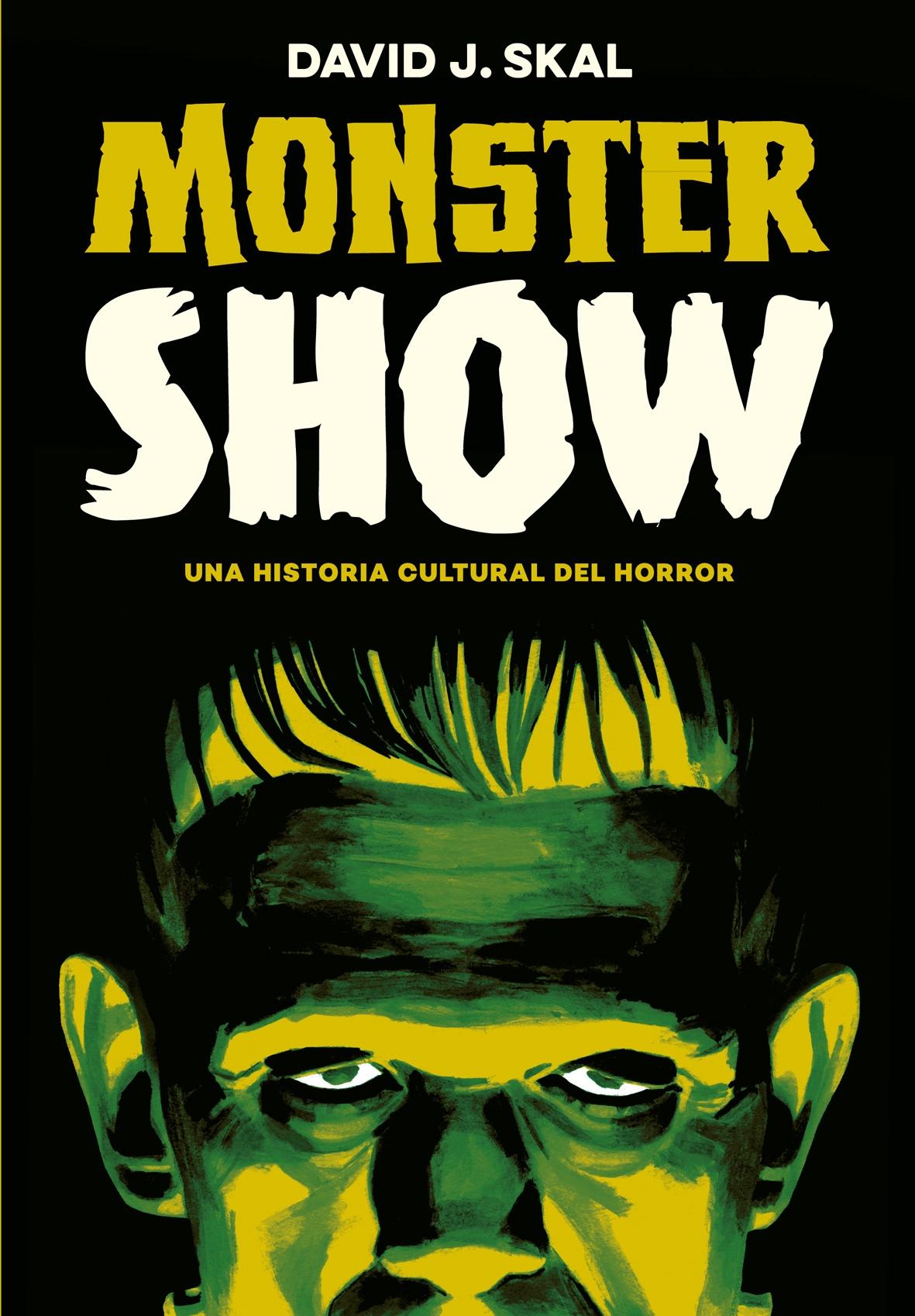 MONSTER SHOW "UNA HISTORIA CULTURAL DEL HORROR"