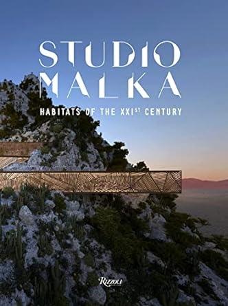 STUDIO MALKA: HABITATS OF THE TWENTY-FIRST CENTURY
