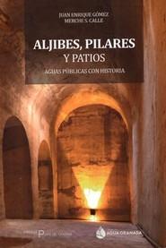 ALJIBES, PILARES Y PATIOS "AGUAS PUBLICAS CON HISTORIA"