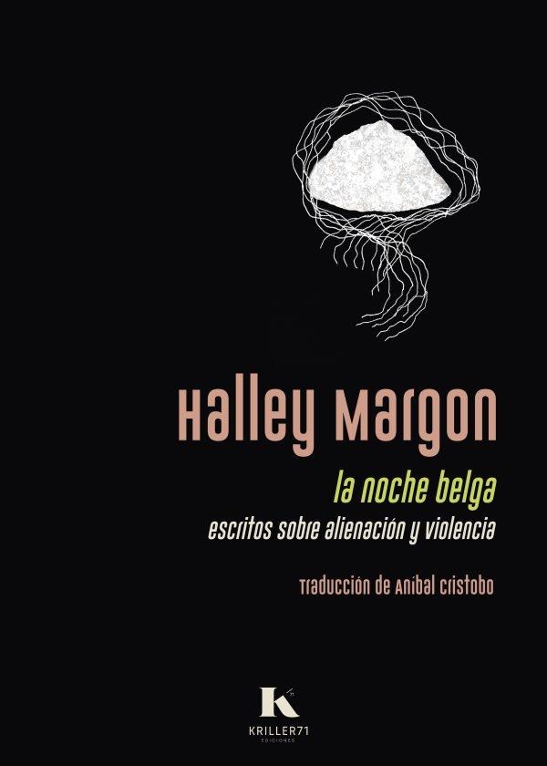 NOCHE BELGA, LA "ESCRITOS SOBRE ALIENACIÓN Y VIOLENCIA"