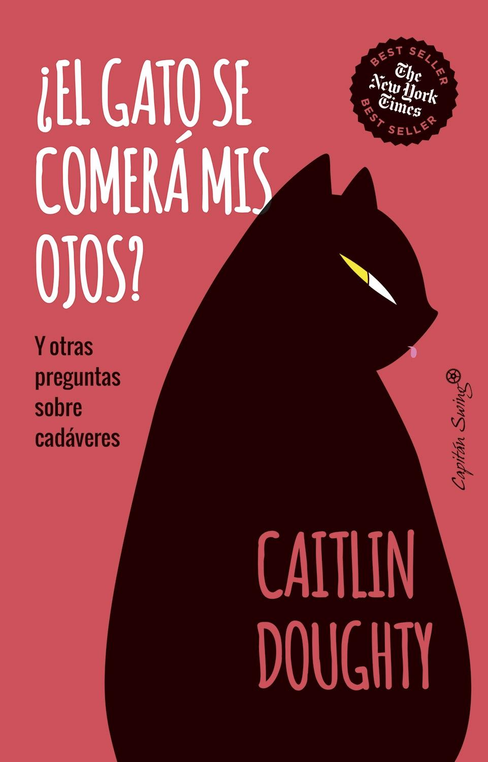 GATO SE COMERA MIS OJOS, EL? "Y OTRAS PREGUNTAS SOBRE CADAVERES"