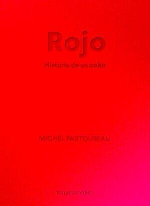 ROJO. HISTORIA DE UN COLOR. 