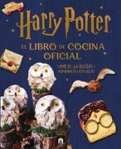 HARRY POTTER. EL LIBRO DE COCINA OFICIAL "MÁS DE 40 RECETAS INSPIRADAS EN LAS PELÍCULAS"