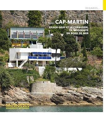 GRAY/ LE CORBUSIER: CAP MODERNE. EILEEN GRAY ET LE CORBUSIER, LA MODERNITE EN BORD DE MER