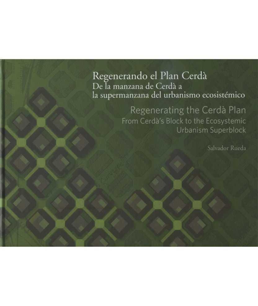 REGENERANDO EL PLAN CERDA "DE LA MANZANA DE CERDA A LA SUPERMANZANA DEL URBANISMO ECOSISTÉMICO". 