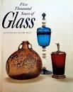 FIVE THOUSAND YEARS OF GLASS **