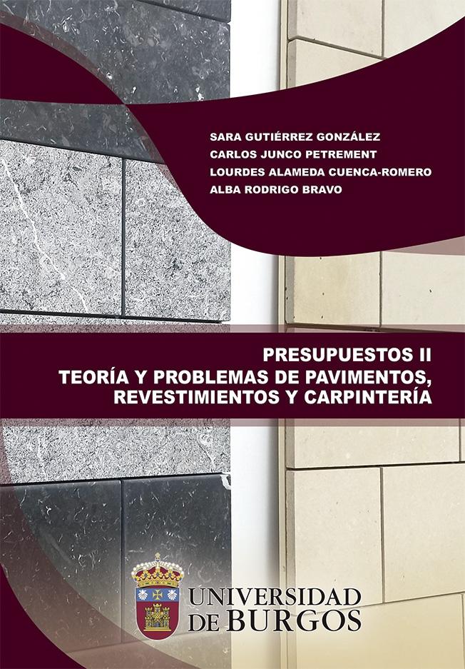 PRESUPUESTOS II. TEORÍA Y PROBLEMAS DE PAVIMENTOS, REVESTIMIENTOS Y CARPINTERÍA. 