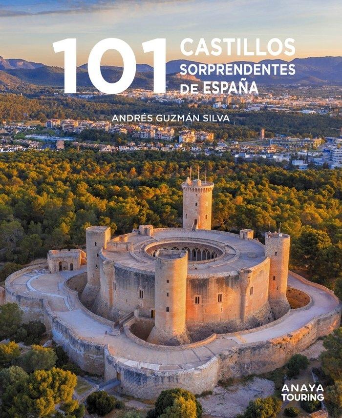 101 CASTILLOS DE ESPAÑA SORPRENDENTES. 