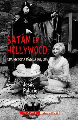 SATAN EN HOLLYWOOD "UNA HISTORIA MAGICA DEL CINE"