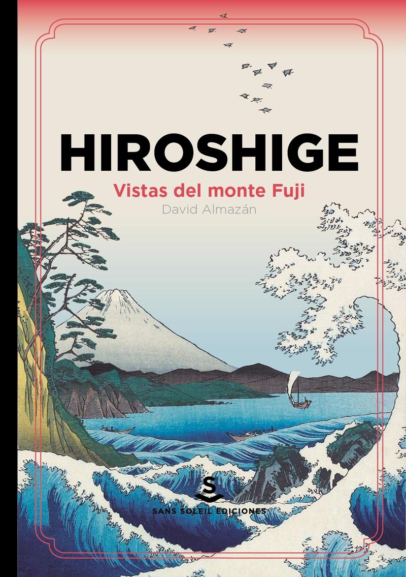 HIROSHIGE "VISTAS DEL MONTE FUJI"