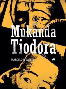 MUKANDA TIODORA "LA HISTORIA REAL DE LA ESCLAVA TIODORA Y SUS ANSIAS DE LIBERTAD EN EL BRASIL DEL S.XIX"