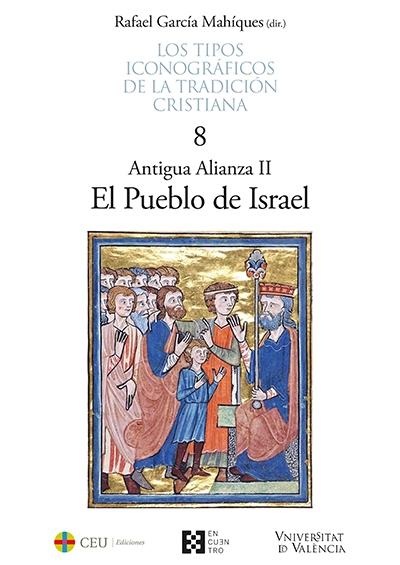 TIPOS ICONOGRAFICOS DE LA TRADICION CRISTIANA, LOS 8 "ANTIGUA ALIANZA II. EL PUEBLO DE ISRAEL"