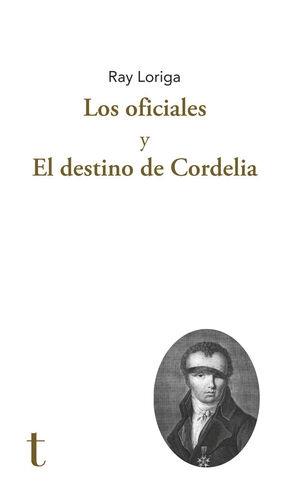 OFICIALES Y EL DESTINO DE CORDELIA, LOS. 