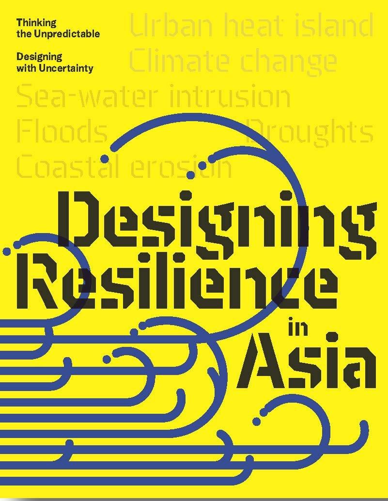 DESIGNING RESILIENCE IN ASIA (2 VOLS.)