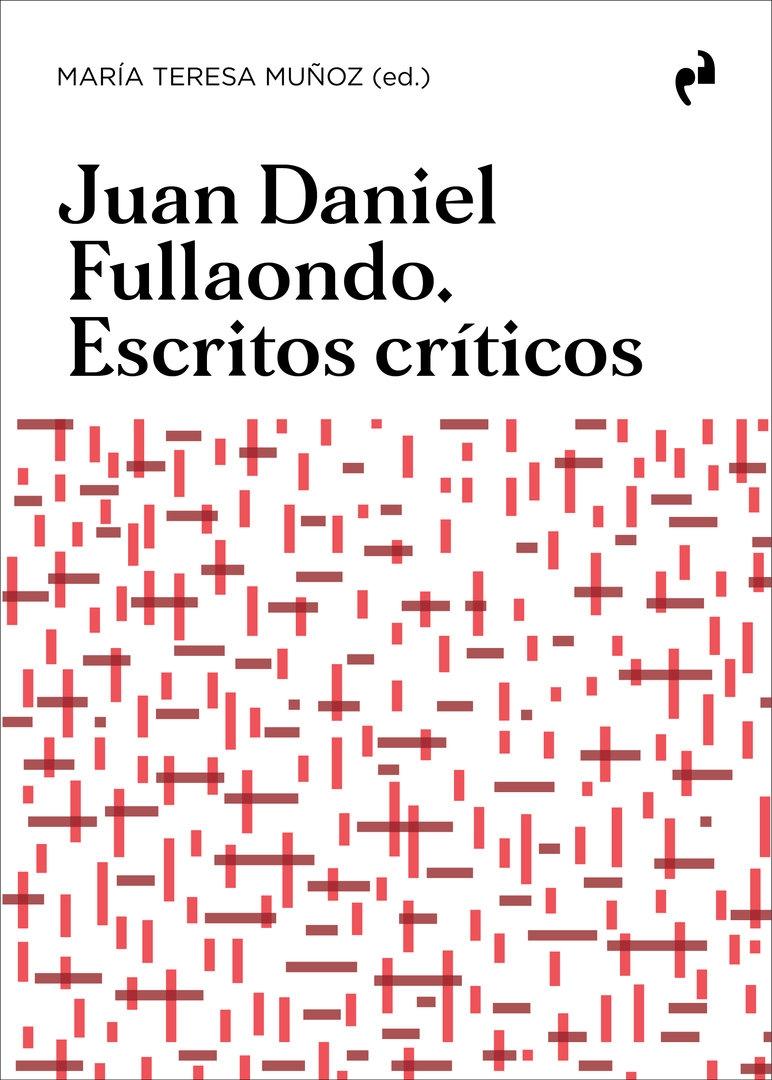 JUAN DANIEL FULLAONDO. ESCRITOS CRITICOS