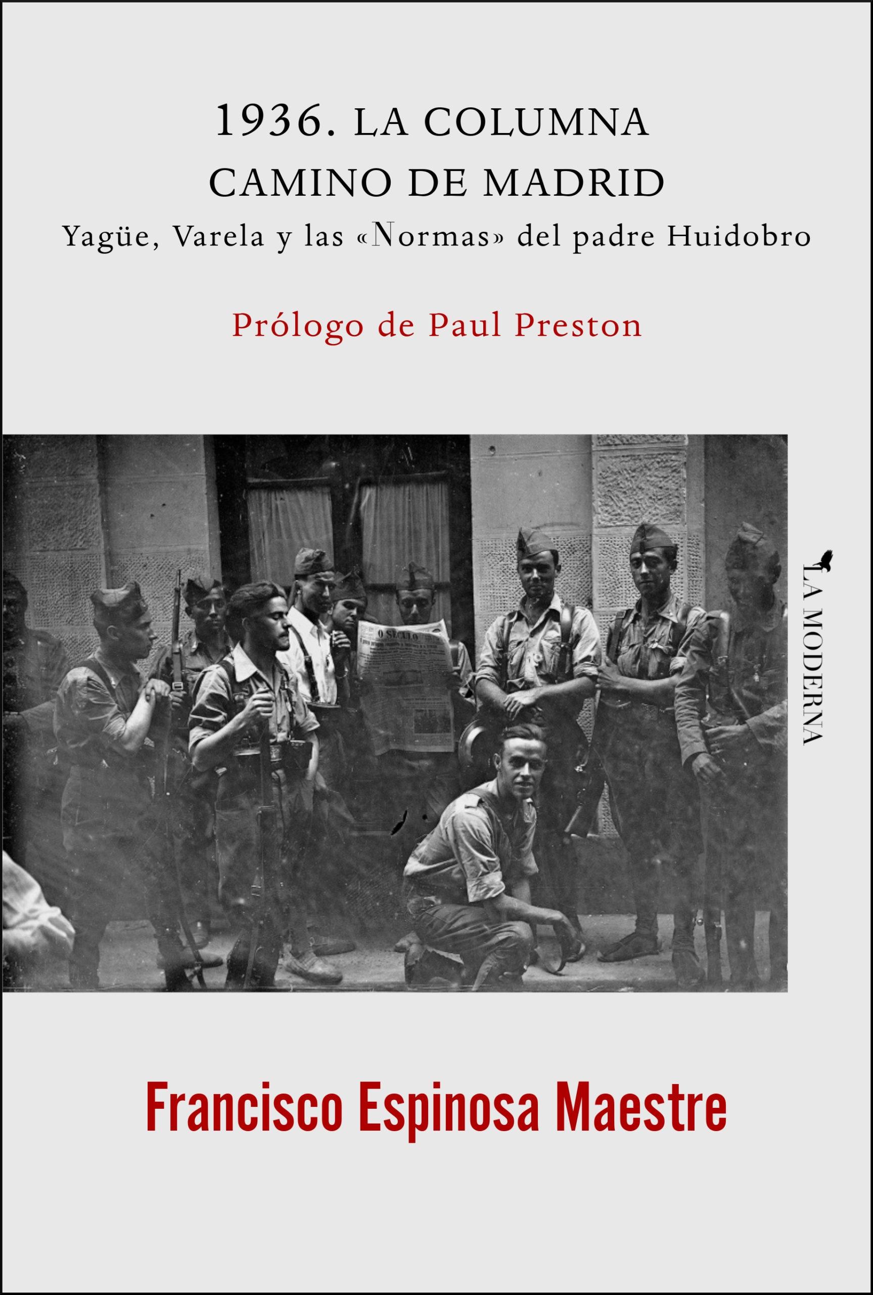 1936. LA COLUMNA CAMINO DE MADRID "YAGÜE, VARELA Y LAS  «NORMAS»  DEL PADRE HUIDOBOBRO"