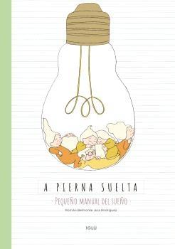 A PIERNA SUELTA "PEQUEÑO MANUAL DEL SUEÑO"