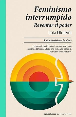 FEMINISMO INTERRUMPIDO "REVENTAR EL PODER"