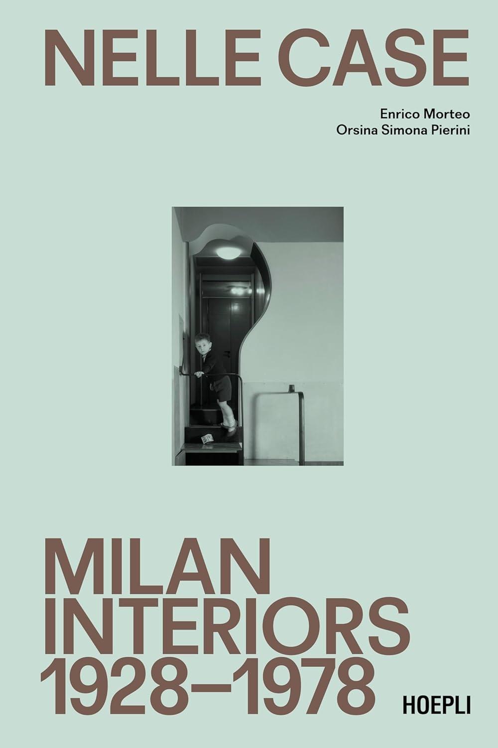 NELLE CASE. MILAN INTERIORS 1928-1978 "STORIA E SAGGI ARCHITETTURA"