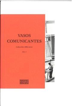 VASOS COMUNICANTES. VOL. 1 "COLECCION 1881-2021"