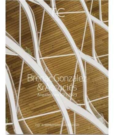 BRENAC GONZALEZ ET ASSOCIES: TC CUADERNOS Nº 159. BRENAC GONZALEZ ET ASSOCIES "ARQUITECTURA Y SITUACION(ES) 2005- 2016"