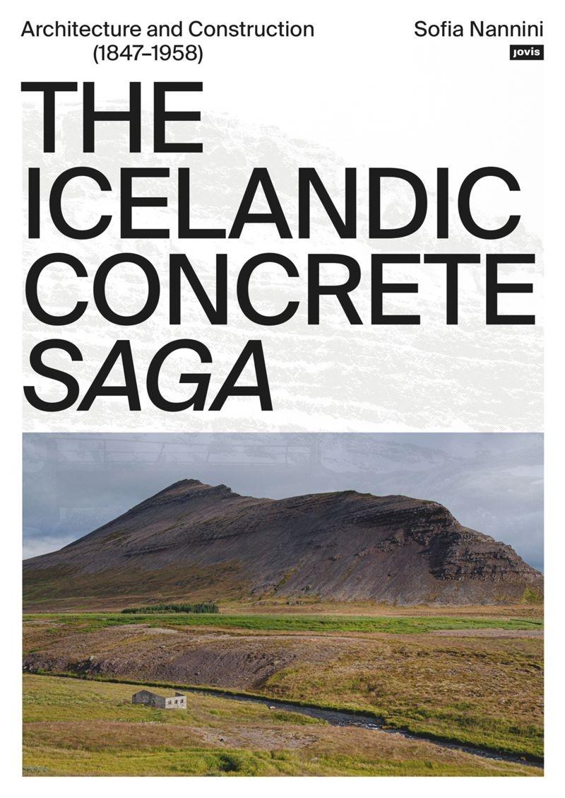 ICELANDIC CONCRETE SAGA, THE "ARCHITECTURE AND CONSTRUCTION (1847-1958)"