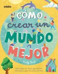 COMO CREAR UN MUNDO MEJOR?