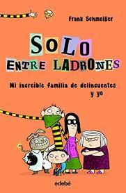 SOLO ENTRE LADRONES: MI INCREIBLE FAMILIA DE DELIN. 