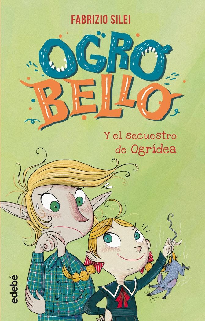 OGROBELLO 2 Y EL SECUESTRO DE ORCHIDEA