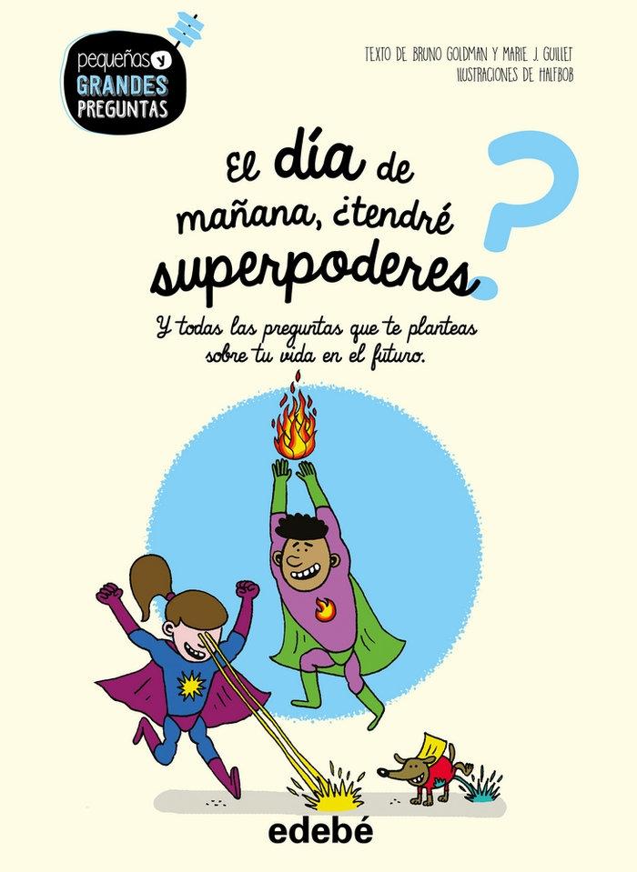 DIA DE MAÑANA TENDRE SUPERPODERES, EL