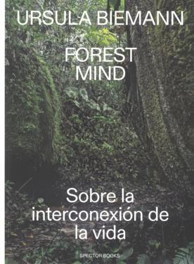 FOREST MIND "SOBRE LA INTERCONEXIÓN DE LA VIDA"