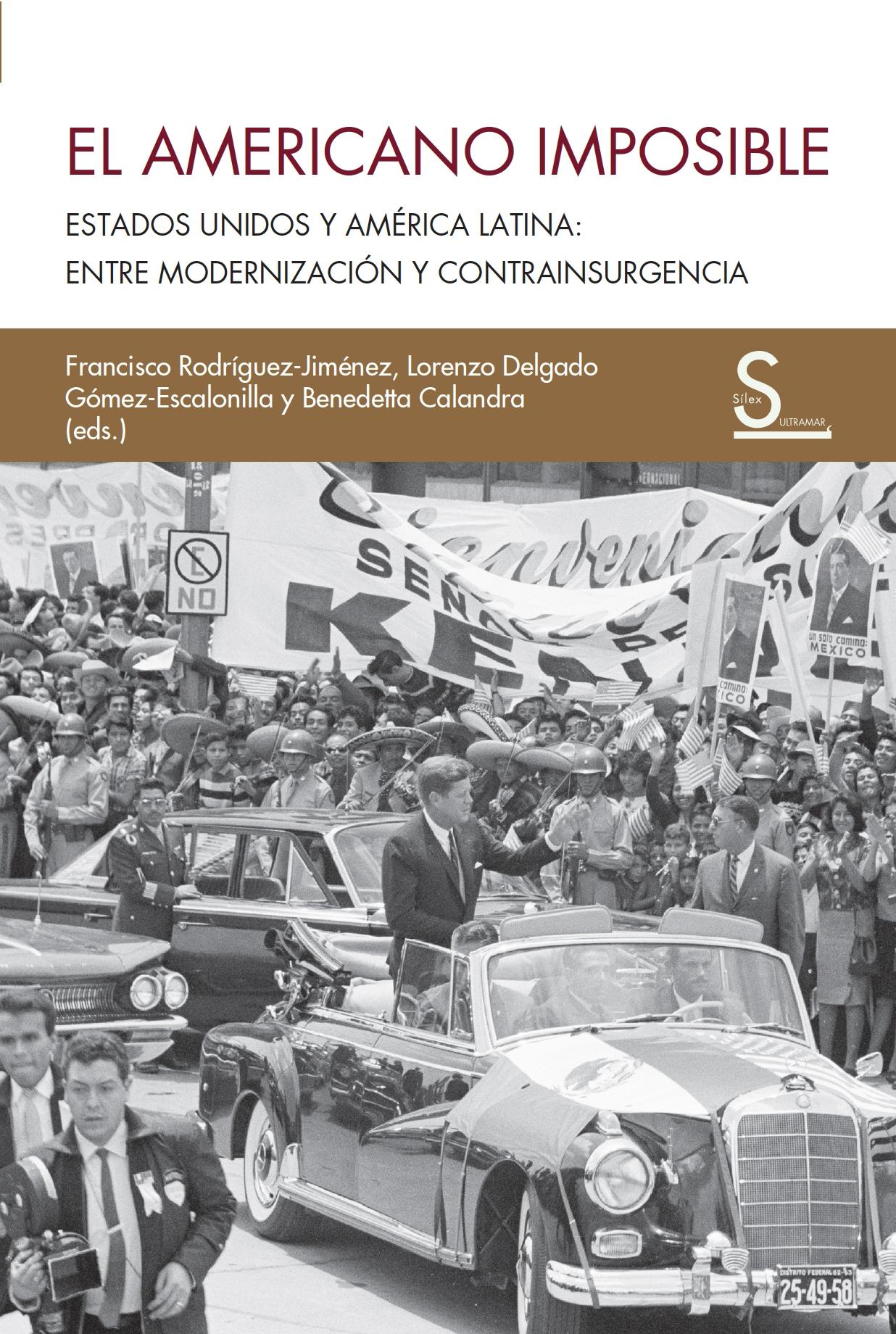 AMERICANO IMPOSIBLE, EL "ESTADOS UNIDOS Y AMERICA LATINA: ENTRE MODERNIZACION Y CONTRAINSURGENCIA"