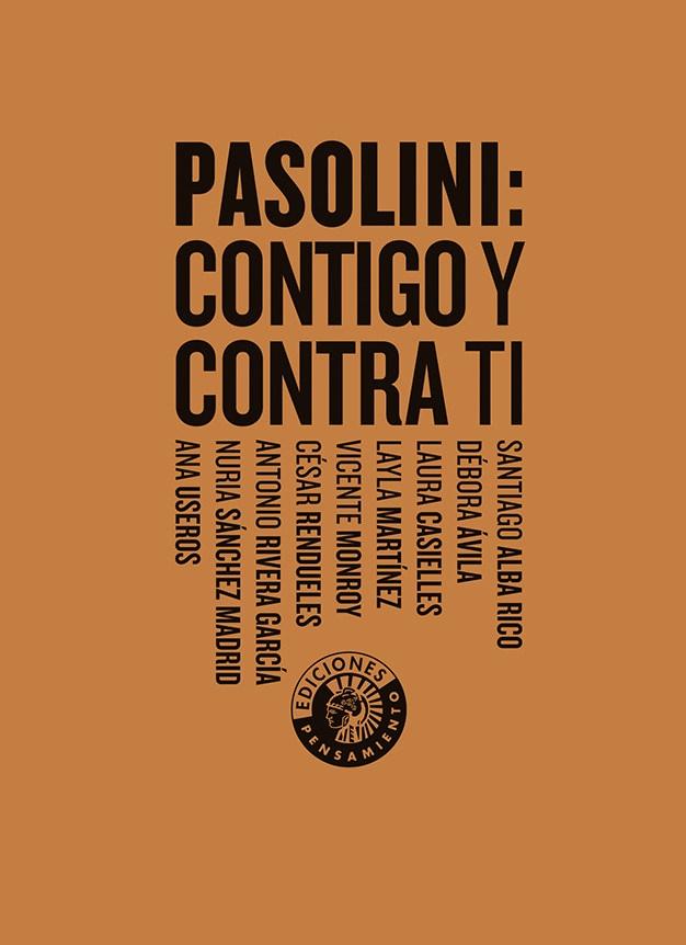 PASOLINI: CONTIGO Y CONTRA TI. 