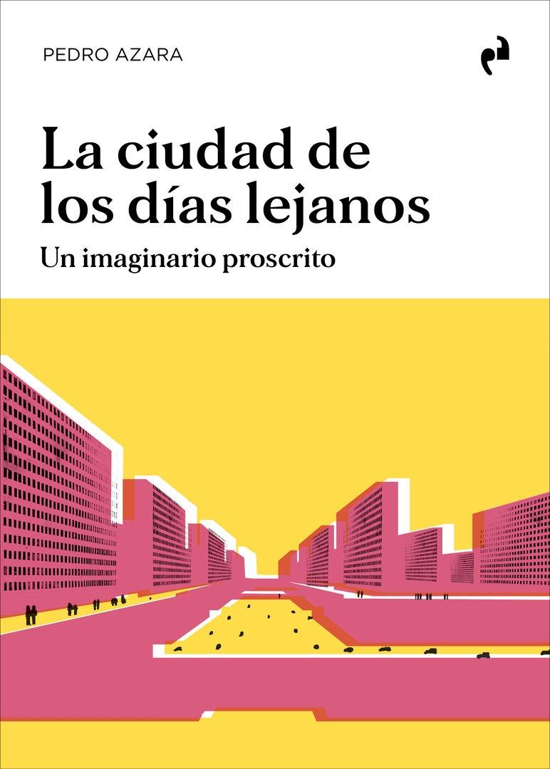 CIUDAD DE LOS DIAS LEJANOS, LA "UN IMAGINARIO PROSCRITO"