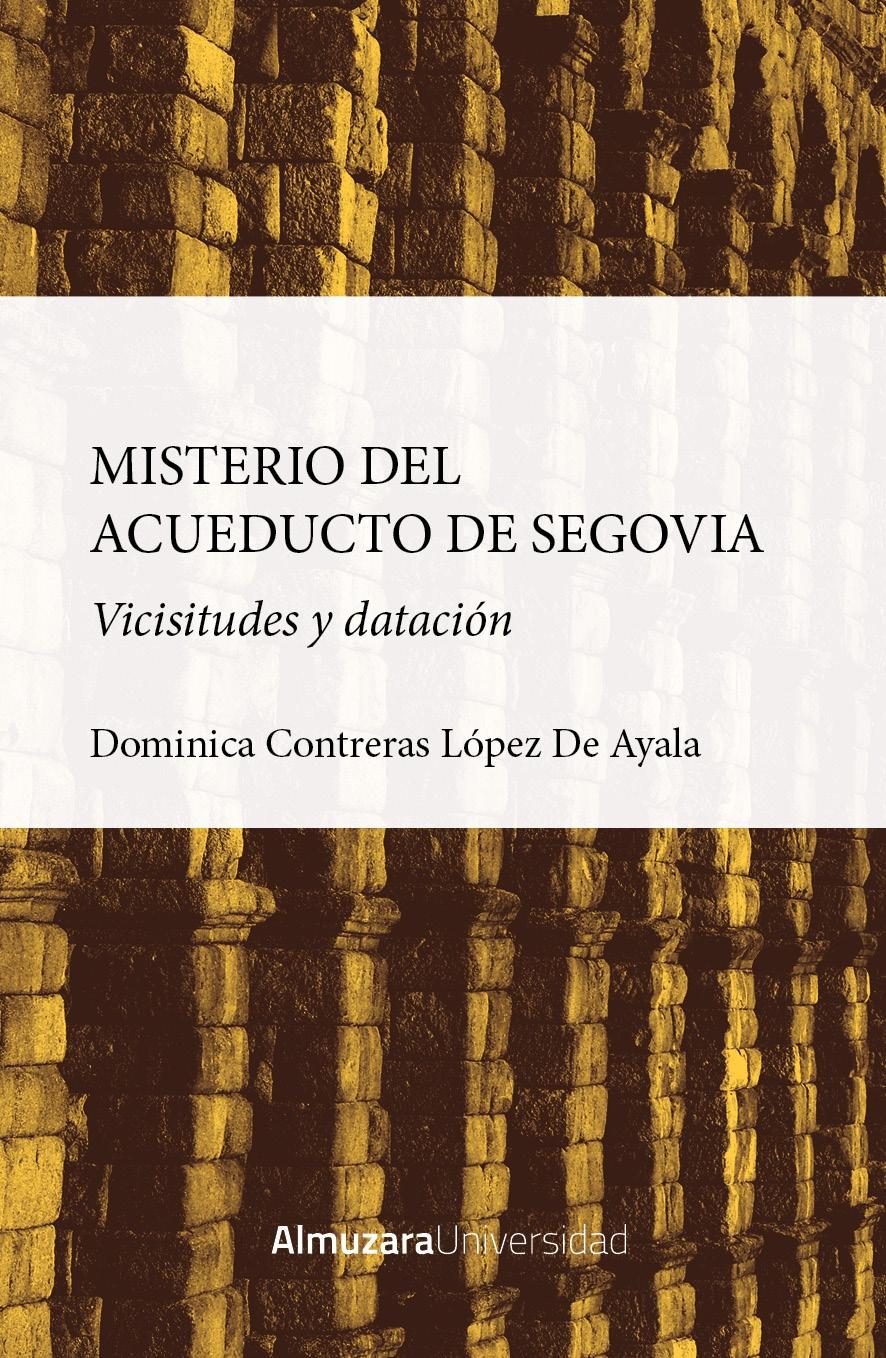 MISTERIO DEL ACUEDUCTO DE SEGOVIA, EL "VICISITUDES Y DATACION". 