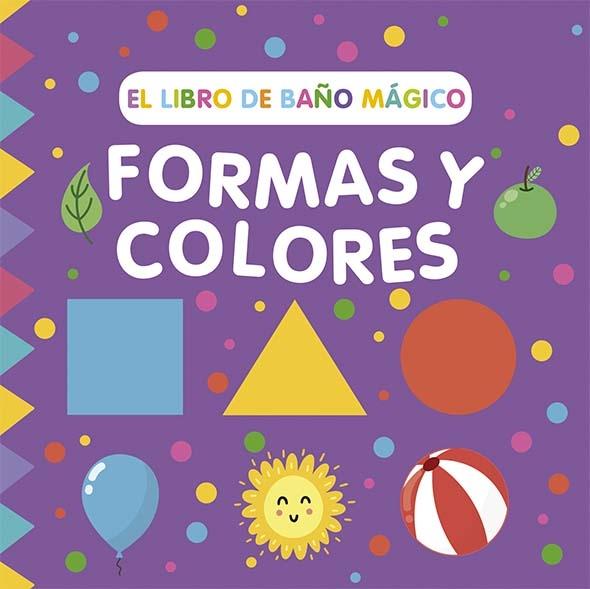 LIBRO MAGICO DEL BAÑO: FORMAS Y COLORES