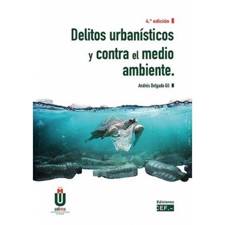 DELITOS URBANISTICOS Y CONTRA EL MEDIO AMBIENTE