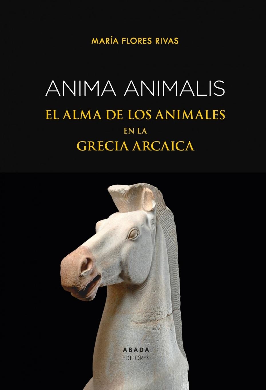 ANIMA ANIMALIS "EL ALMA DE LOS ANIMALES EN LA GRECIA ARCAICA". 