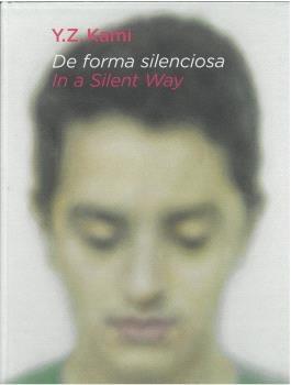 Y. Z. KAMI: DE FORMA SILENCIOSA / IN A SILENT WAY