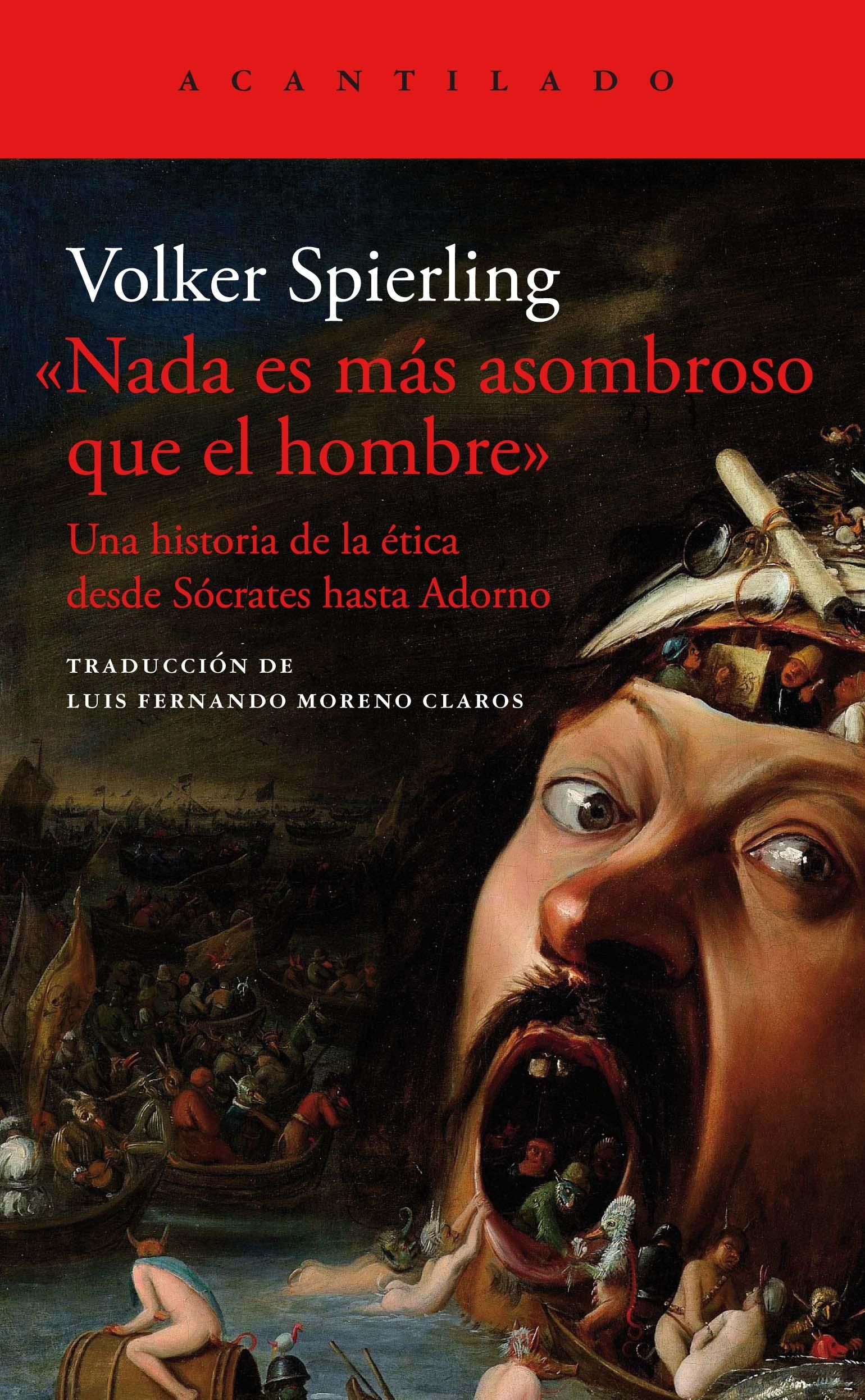 NADA ES MAS ASOMBROSO QUE EL HOMBRE "UNA HISTORIA DE LA ETICA DESDE SOCRATES HASTA ADORNO"