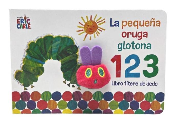 PEQUEÑA ORUGA GLOTONA 1 2 3, LA "LIBRO TITERE DE DEDO"