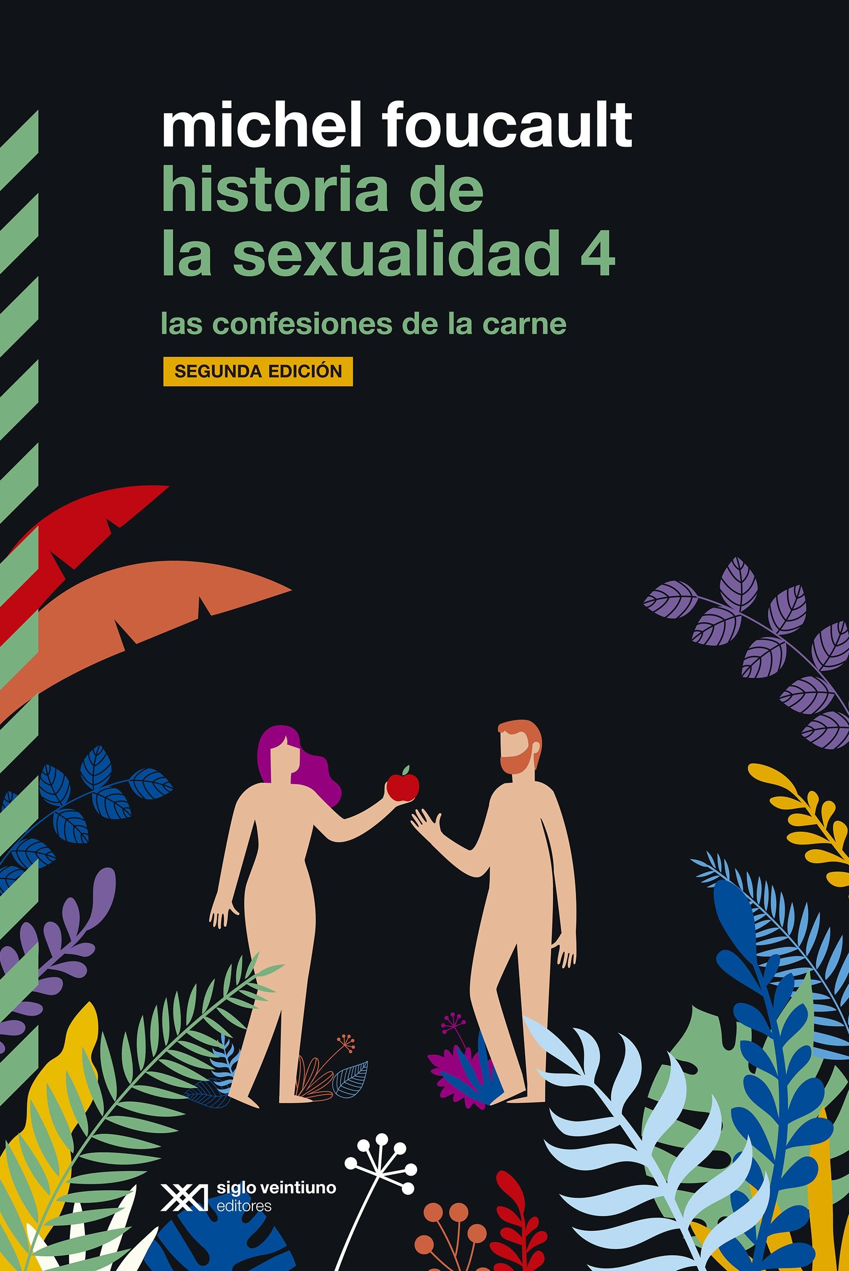 HISTORIA DE LA SEXUALIDAD 4 "LAS CONFESIONES DE LA CARNE". 