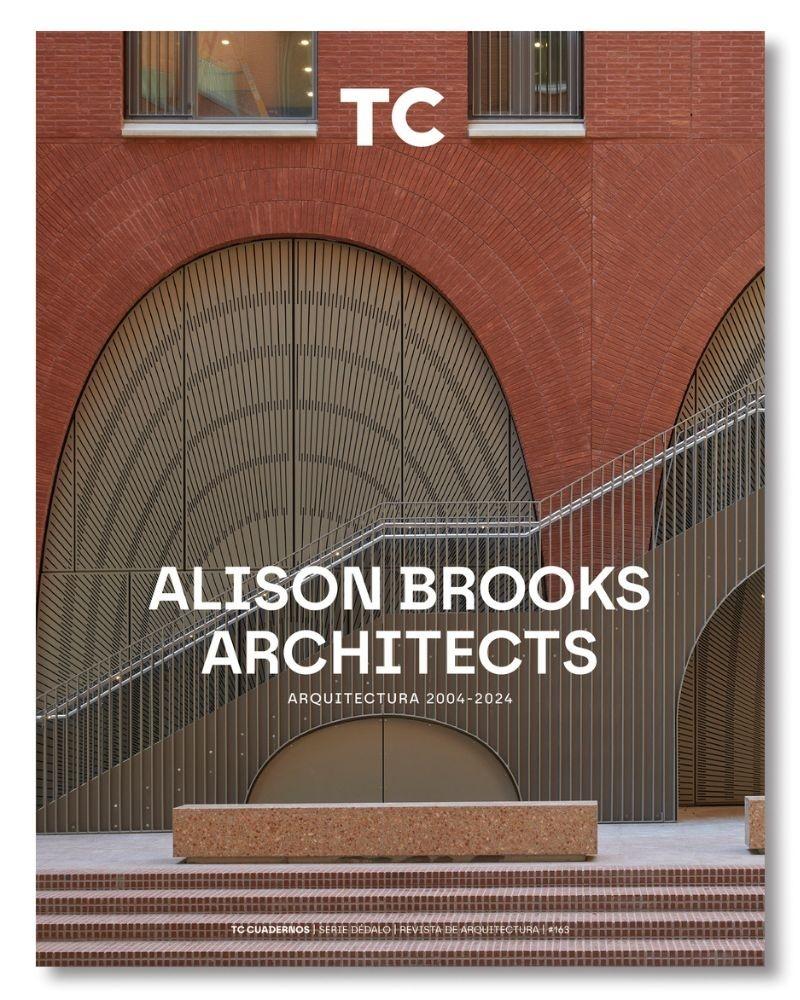 ALISON BROOKS: TC CUADERNOS Nº 163. ALISON BROOKS ARCHITECTS "ARQUITECTURA 2004-2024"