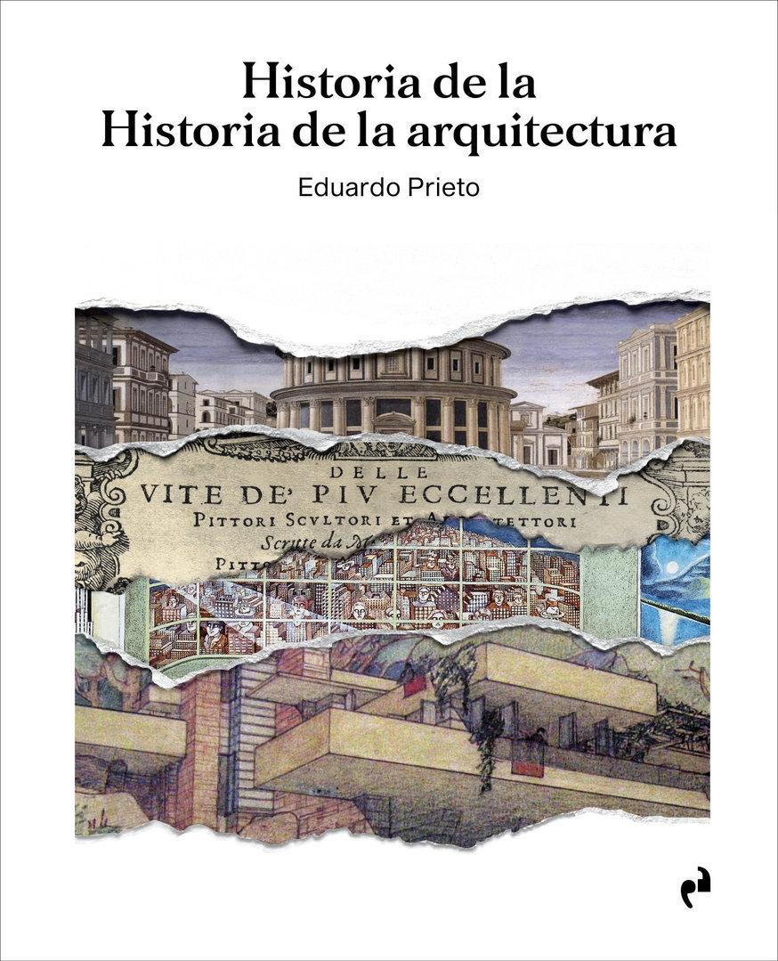 HISTORIA DE LA HISTORIA DE LA ARQUITECTURA