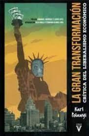 GRAN TRANSFORMACION, LA "CRITICA DEL LIBERALISMO ECONOMICO"